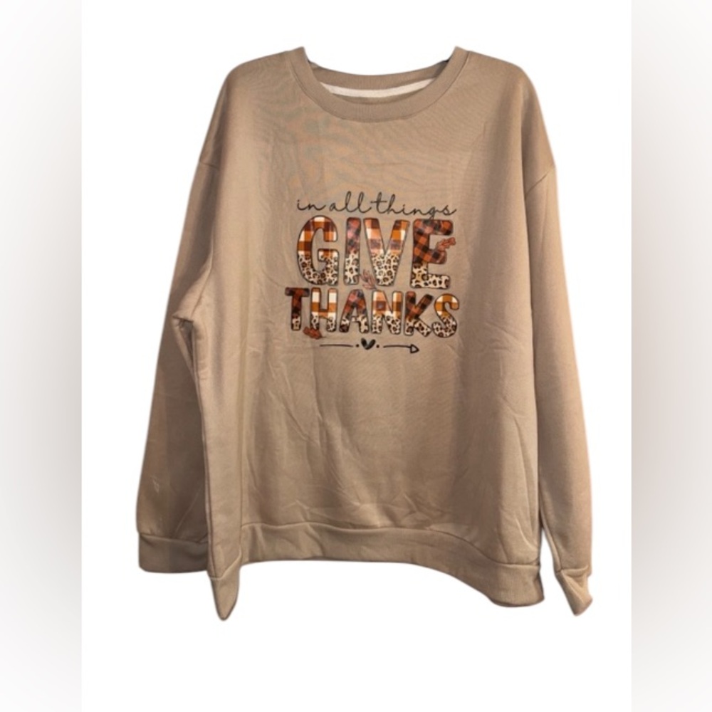 NWOT “In All Things Give Thanks” Sweatshirt